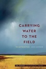 Cover: Carrying Water to the Field - University of Nebraska Press