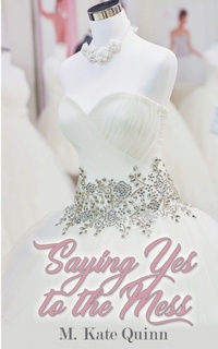 Enlarge image Cover: Saying Yes to the Mess - Wild Rose Press