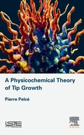 Cover: A Physicochemical Theory of Tip Growth - ISTE Press - Elsevier