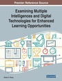 Cover: Examining Multiple Intelligences and Digital Technologies for Enhanced Learning Opportunities - Business Science Reference