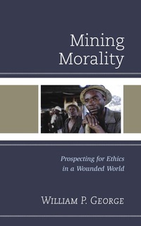 Enlarge image Cover: Mining Morality - Lexington Books/Fortress Academic