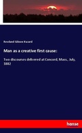 Cover: Man as a creative first cause: - Hansebooks
