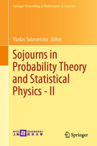 Enlarge image Cover: Sojourns in Probability Theory and Statistical Physics - II - Springer