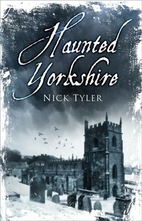 Abbildung von: Haunted Yorkshire - The History Press Ltd