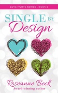 Cover: Single by Design (Love Hurts, #2) - Roseanne Beck