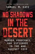 Cover: No Shadows in the Desert - Hanover Square Press