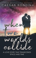 Cover: When Two Worlds Collide - AUTHORHOUSE