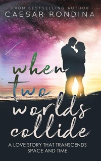 Enlarge image Cover: When Two Worlds Collide - AUTHORHOUSE