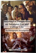 Cover: Sociological Perspectives on Substance Use and College Life - Patrick K. O'Brien