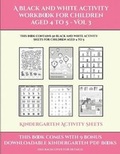 Cover: Kindergarten Activity Sheets (A black and white activity workbook for children aged 4 to 5 - Vol 3) - Activity Books for Toddlers