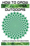 Cover: How to Grow Marijuana Outdoors - Sabi Shepherd Ltd