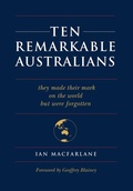 Cover: Ten Remarkable Australians - Connor Court Publishing Pty Ltd