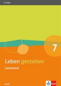 Abbildung von: Leben gestalten 7. Ausgabe Bayern - Klett