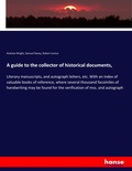 Cover: A guide to the collector of historical documents, - Hansebooks