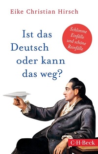 Abbildung von: Ist das Deutsch oder kann das weg? - C.H.BECK