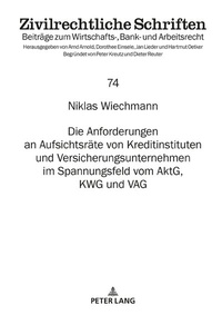 Abbildung von: Die Anforderungen an Aufsichtsräte von Kreditinstituten und Versicherungsunternehmen im Spannungsfeld vom AktG, KWG und VAG - Peter Lang Verlag