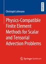 Cover: Physics-Compatible Finite Element Methods for Scalar and Tensorial Advection Problems - Springer Spektrum
