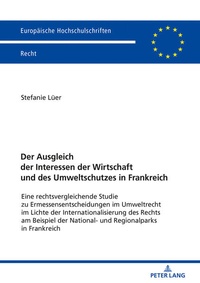 Bild: Der Ausgleich der Interessen der Wirtschaft und des Umweltschutzes in Frankreich - Peter Lang Verlag