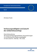 Cover: Verfassungsm&auml;&szlig;igkeit und Zukunft des Solidarit&auml;tszuschlags - Peter Lang Verlag