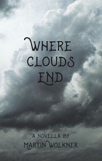 Enlarge image Cover: Where Clouds End - BoD - Books on Demand