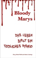 Cover: Bloody Marys - das Leben birgt ein t&ouml;dliches Risiko - OCM