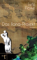Cover: Das Ilona-Projekt - Verlag duotincta GbR