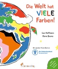 Cover: Die Welt hat viele Farben! - neunmalklug verlag GbR - Charlotte Stiefel & Sarah Roller