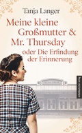 Cover: Meine kleine Gro&szlig;mutter & Mr. Thursday oder Die Erfindung der Erinnerung - Mitteldeutscher Verlag