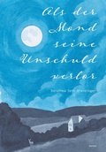 Cover: Als der Mond seine Unschuld verlor - Engelsdorfer Verlag