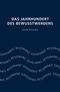Cover: Das Jahrhundert des Bewusstwerdens - Morawa Lesezirkel GmbH