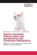 Cover: Estr&eacute;s prenatal: Efecto sobre los par&aacute;metros del S&iacute;ndrome Metab&oacute;lico - Editorial Acad&eacute;mica Espa&ntilde;ola