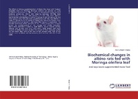 Abbildung von: Biochemical changes in albino rats fed with Moringa oleifera leaf - LAP Lambert Academic Publishing