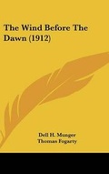 Cover: The Wind Before The Dawn (1912) - Kessinger Publishing