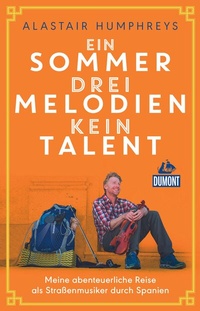 Abbildung von: Ein Sommer, drei Melodien, kein Talent - DuMont Reiseverlag
