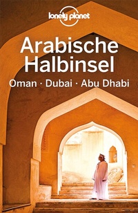 Abbildung von: LONELY PLANET Reiseführer Arabische Halbinsel, Oman, Dubai, Abu Dhabi - Lonely Planet Deutschland ein Imprint von MAIRDUMONT