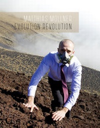 Enlarge image Cover: Matthias Mollner - Evolution Revolution - edition mono/monochrom
