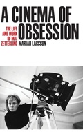 Cover: A Cinema of Obsession - University of Wisconsin Press