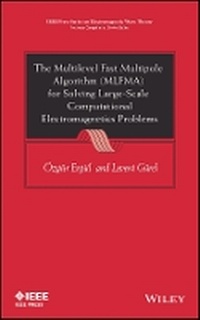 Enlarge image Cover: The Multilevel Fast Multipole Algorithm (MLFMA) for Solving Large-Scale Computational Electromagnetics Problems - Wiley