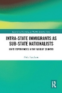 Enlarge image Cover: Intra-State Immigrants as Sub-State Nationalists - Taylor & Francis