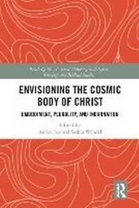 Enlarge image Cover: Envisioning the Cosmic Body of Christ - Taylor & Francis