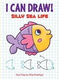 Cover: I Can Draw! Silly Sea Life - Dover Publications