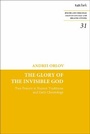 Cover: The Glory of the Invisible God - T.& T.Clark Ltd