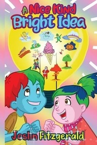 Enlarge image Cover: A Nice Kind Bright Idea - Circles Legacy Publishing, LLC