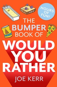 Enlarge image Cover: The Bumper Book of Would You Rather? - Sphere