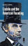Cover: Lincoln and the American Founding - Southern Illinois University Press