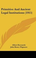 Cover: Primitive And Ancient Legal Institutions (1915) - Kessinger Publishing