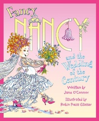 Enlarge image Cover: Fancy Nancy and the Wedding of the Century - HarperCollins