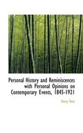 Cover: Personal History and Reminiscences with Personal Opinions on Contemporary Events, 1845-1921 - BiblioLife