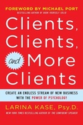 Cover: Clients, Clients, and More Clients: Create an Endless Stream of New Business with the Power of Psychology - McGraw-Hill Professional