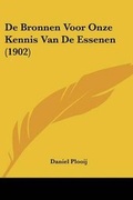 Cover: De Bronnen Voor Onze Kennis Van De Essenen (1902) - Kessinger Publishing